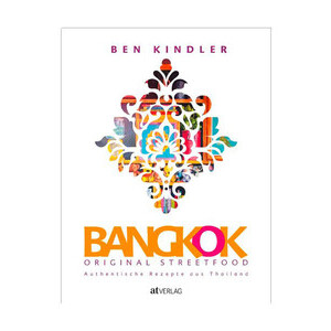 Buch: Bangkok Original Streetfood Ben Kindler AT-Verlag